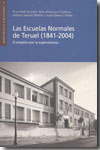 Las Escuelas Normales de Teruel (1841-2004). 9788496053304
