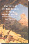 The birth of modern politics in Spain. 9780230222021