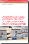 Construcción social y normativa del tiempo de trabajo. 9788498981209