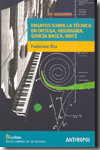 Ensayos sobre la técnica en Ortega, Heidegger, García Bacca, Mayz