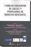 I Foro de encuentro de jueces y profesores de Derecho mercantil. 9788498767483