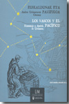 Los vascos y el Pacífico = Euskaldunak eta Pazifikoa