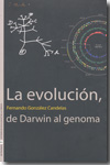 La evolución, de Darwin al genoma. 9788437075464