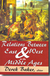 Relations between east and west in the Middle Ages. 9780202363325