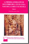 La primera generación de escultores del s. XVI en Ávila. 9788496433809