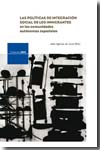 Las políticas de integración social de los inmigrantes en las Comunidades Autónomas españolas. 9788496515932