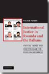 International justice in Rwanda and the Balkans. 9780521129121