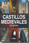Castillos medievales de España. 9788497856201