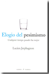 Elogio del pesimismo. 9788493713676