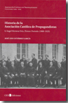Historia de la Asociación Católica de Propagandistas. Vol. 1. 9788492456659