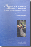 Motivos y tópicos amatorios clásicos en 'el amor en tiempos de cólera'. 9788492944033