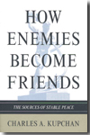How enemies become friends. 9780691142654