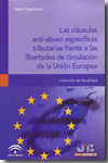 Las cláusulas anti-abuso específicas tributarias frente a las libertades de circulación de la Unión Europea. 9788476989043