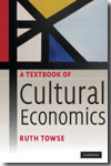 A textbook of cultural economics. 9780521717021