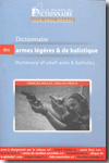 Dictionnaire des armes légères et de balistique = Dictionary of Small Arms and Ballistics. 9782856082300