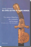 De l´épée Scythe au sabre Mongol. 9782877723756