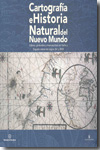 Cartografía e Historia Natural del Nuevo Mundo. 9788496165199