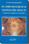 El clero secular en la Valencia del siglo XV. 9788485446858