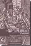 El archivo del mercader Hernando Daza Medina ([1505]-1566). 9788461261963
