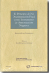 El principio de no discriminación fiscal como instrumento de armonización negativa. 9788499034867