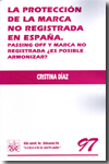 La protección de la marca no registrada en España. 9788498767872