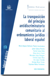 La trasposición del principio antidiscriminatorio comunitario al ordenamiento jurídico laboral español. 9788498767889