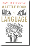 A Little Book of Language. 9780300155334