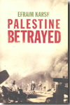 Palestine Betrayed. 9780300127270