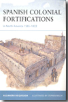 Spanish Colonial Fortifications in North America 1565-1822. 9781846035074