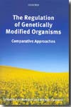 The Regulation of genetically modified organisms. 9780199542482