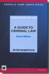 A guide to criminal Law. 9781847161475