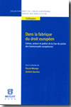 Dans la fabrique du droit européen. 9782802727477