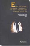 Estudios de minería medieval en Andalucía. 9788492944019