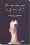 ¿Por qué amamos el fútbol?