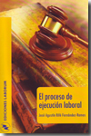 El proceso de ejecución laboral. 9788492602216