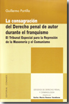 La consagración del Derecho penal de autor durante el franquismo. 9788498366747
