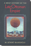 A Brief History of the Late Ottoman Empire. 9780691146171