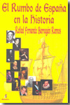El rumbo de España en la historia. 9788492669271