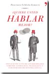 ¿Quiere usted hablar mejor?