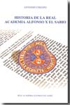 Historia de la Real Academia Alfonso X El Sabio. 9788496308848