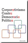 Corporativismo contra democracia política. 9788461274550
