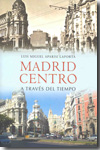 Madrid centro a través del tiempo
