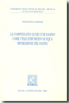 La Compensatio Lucri cum Damno come utile strumento di equa riparazione del danno. 9788814140730