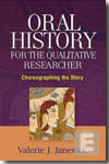 Oral history for the qualitative researcher. 9781593850739