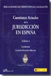Cuestiones actuales de la jurisdicción en España. 9788498498899