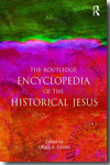 The Routledge encyclopedia of the historial Jesus