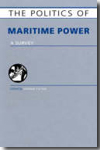 The politics of maritime power. 9781857434040