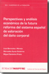 Perspectivas y análisis económico de la futura reforma del sistema español de valoración del daño corporal. 9788498441888