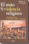 El mito de la violencia religiosa