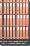 Archivos y fondos documentales para el arte contemporáneo. 9788498521177